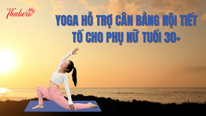 Yoga hỗ trợ cân bằng nội tiết tố cho phụ nữ tuổi 30+