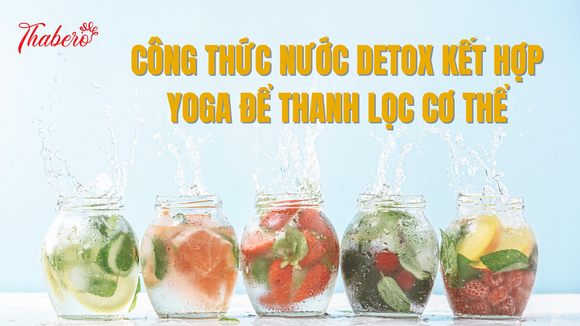 Công thức nước detox kết hợp Yoga để thanh lọc cơ thể!