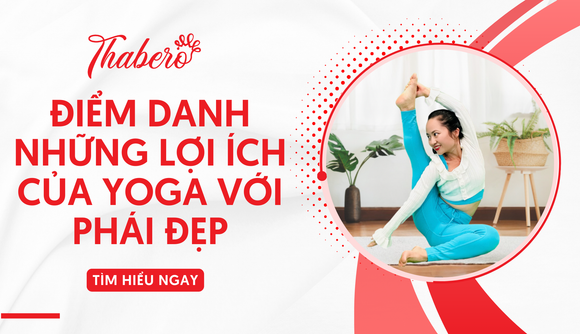 ĐIỂM DANH NHỮNG LỢI ÍCH CỦA YOGA VỚI PHÁI ĐẸP