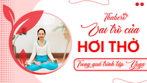 Vai trò của hơi thở trong quá trình tập Yoga