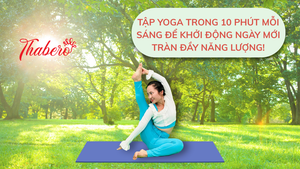 Tập Yoga Trong 10 Phút Mỗi Sáng Để Khởi Động Ngày Mới Tràn Đầy Năng Lượng