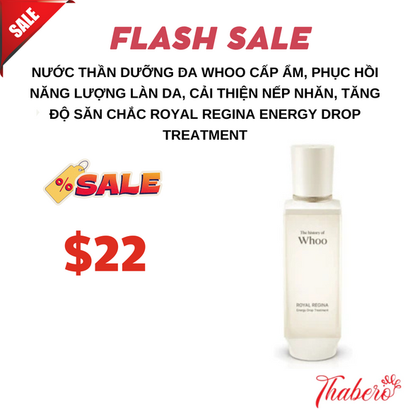 Nước thần Dưỡng Da Whoo Cấp Ẩm, Phục Hồi Năng Lượng Làn Da, Cải thiện nếp nhăn, tăng độ săn chắc Royal Regina Energy Drop Treatment