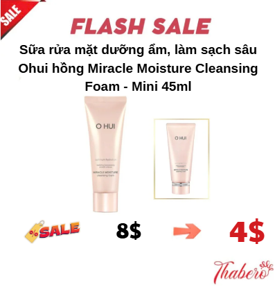Sữa rửa mặt dưỡng ẩm, làm sạch sâu Ohui hồng Miracle Moisture Cleansing Foam - Mini 45ml