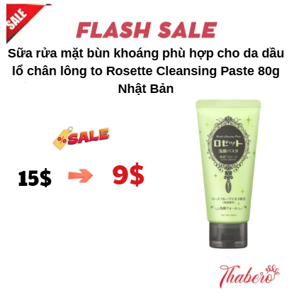 Sữa rửa mặt bùn khoáng phù hợp cho da dầu lổ chân lông to  Rosette Cleansing Paste 80g Nhật Bản