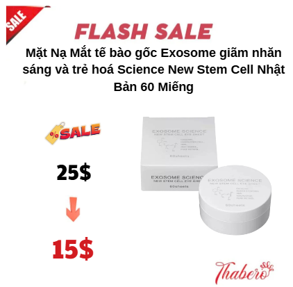 Mặt Nạ Mắt tế bào gốc Exosome giãm nhăn sáng và trẻ hoá  Science New Stem Cell Nhật Bản 60 Miếng
