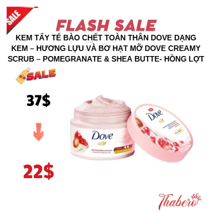 Kem tẩy tế bào chết toàn thân Dove dạng kem – hương lựu và bơ hạt mỡ Dove Creamy Scrub – Pomegranate & Shea Butte- HỒNG LỢT