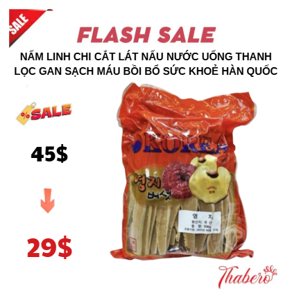 Nấm linh chi cắt lát nấu nước uống thanh lọc gan sạch máu bồi bổ sức khoẻ  Hàn Quốc