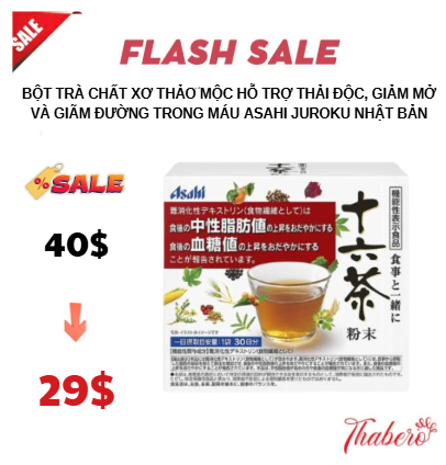 Bột trà Chất xơ  thảo mộc  hỗ trợ thải độc, giảm mở và giãm đường trong máu   Asahi Juroku Nhật Bản